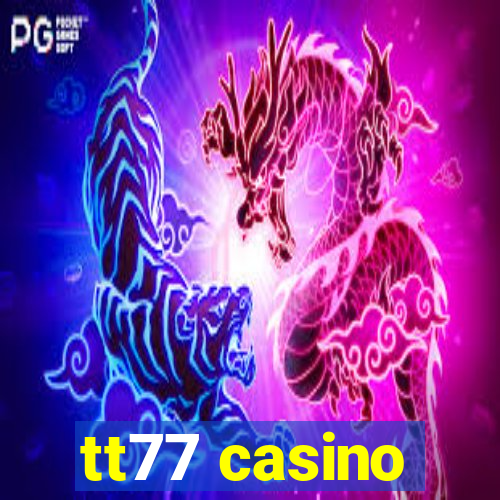 tt77 casino